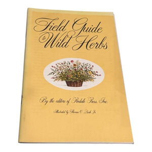 Field Guide to Wild Herbs Rodale Press Illustrated Softcover Gardening Book